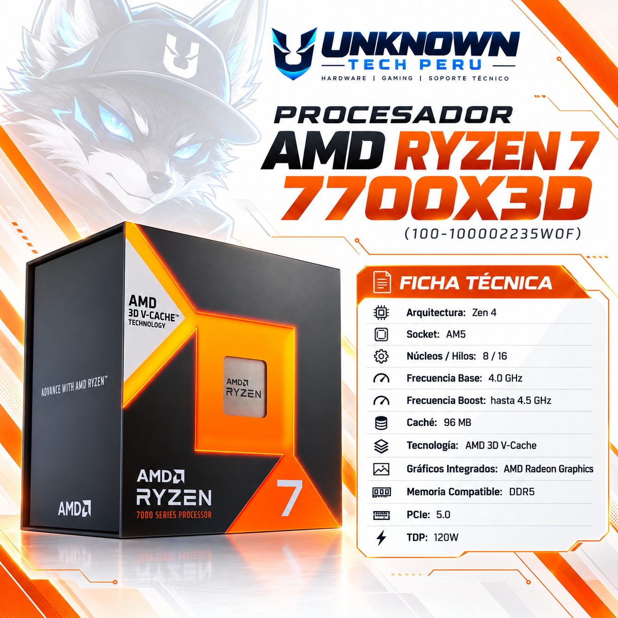 PROCESADOR AMD RYZEN 7 7700X3D ( 100-100002235WOF ) | SERIES 7000 |  ZEN 4 | 4.00GHz - 4.50GHz MAX | 104MB - 8N - 16H | Radeon Graphics (Raphael)  | S/ COOLER | 120W - 155W MAX | PCIe® 4.0 | AM5
