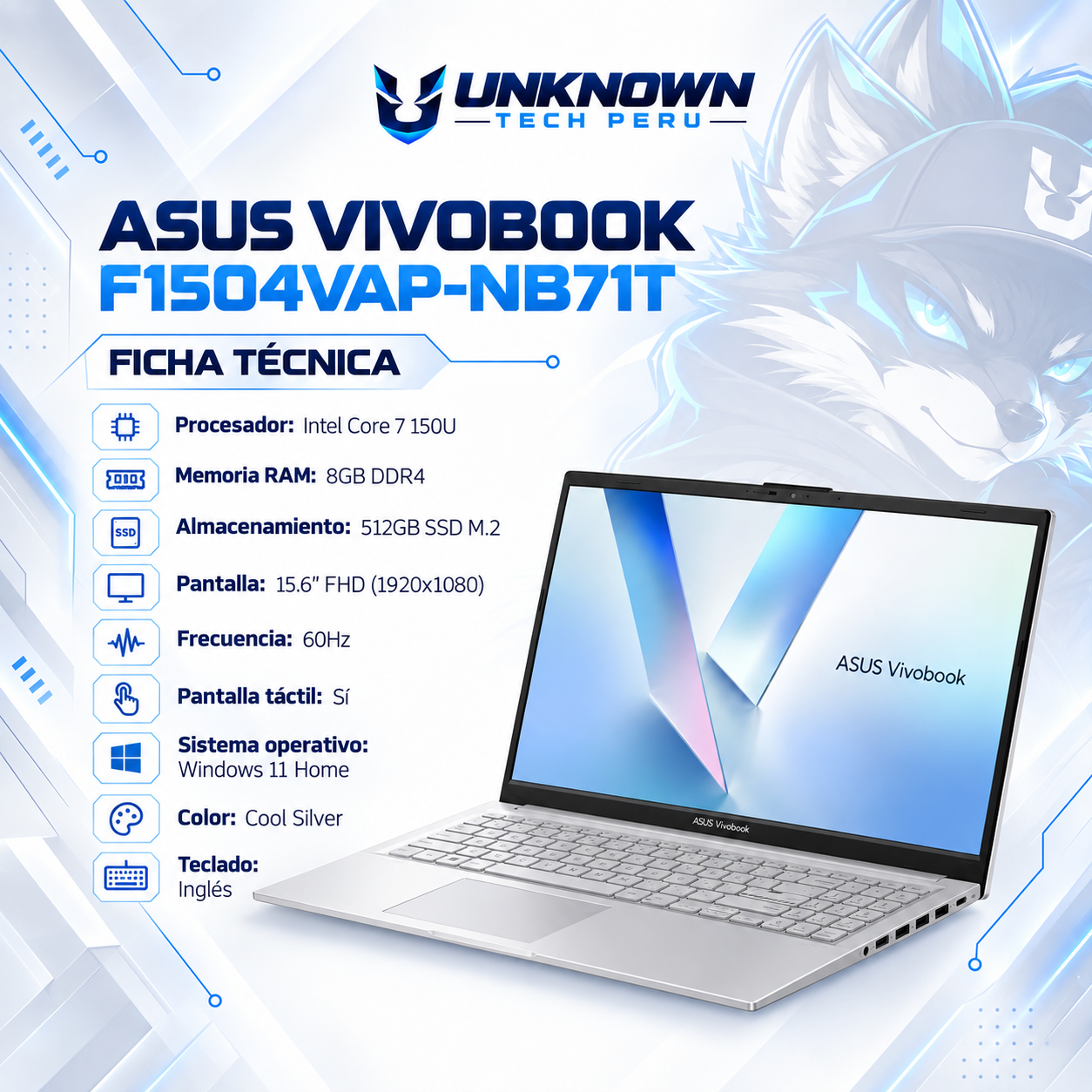 LAPTOP ASUS VIVOBOOK F1504VAP-NB71T INTEL CORE 7 150U | 512GB SSD M.2 | 8GB RAM DDR4 | 15.6" FHD (1920X1080) | 60Hz | TOUCHSCREEN | WIN 11 HOME | COLOR COOL SILVER | TECLADO INGLES